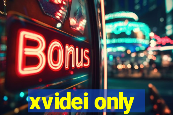 xvidei only